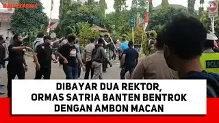 Dibayar Dua Rektor, Ormas Satria Banten Bentrok dengan Ambon Macan