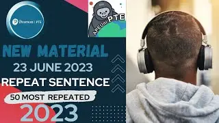 PTE Repeat Sentence - JUNE 2023 - Most Repeated