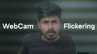 WebCam Video Flickering Problem, how to fix Webcam video flickering, Webcam Video Flickering issue