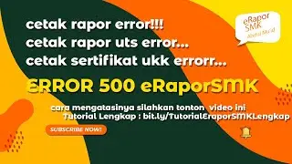 Cara Mengatasi Error 500 Saat Cetak Rapor SEMESTER atau UTS di eRaporSMK