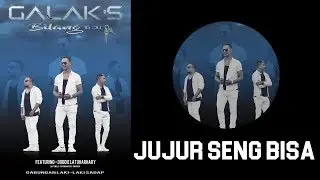 JUJUR SENG BISA_GALAK'S
