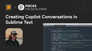 Creating Copilot Conversations with the Pieces Sublime Text Plugin