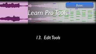 Learn Pro Tools: 13 Edit Tools