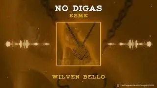 Esme - No Digas Ft  Wilven Bello (Sangre Nueva - Freshmen Year)  (Bachata 2024)