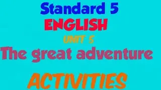 The great adventure | Class 5 | English | Unit 5 | Activities