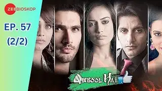 Qubool Hai EP. 57 (2/2) l Zee Bioskop