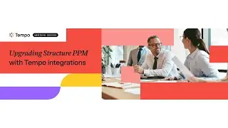 Structure PPM integration series: Extending Structure PPM with Timesheets and Capacity Planner