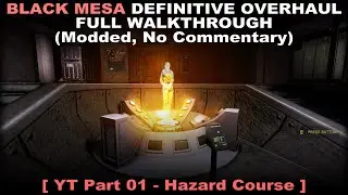 Black Mesa 1.5 Definitive Overhaul walkthrough 01 (Modded, No commentary) PC 60FPS