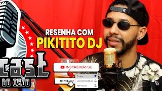 RESENHA COM PIKITITO DJ  [PODCAST RESENHA DO ISÃO] #0018