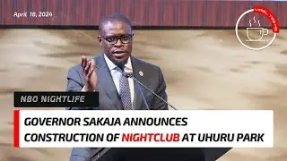 Sakaja Announces Construction Of Nightclub At Uhuru Park