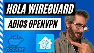 ¡ADIOS OpenVPN, HOLA WireGuard! ¿VPN? Acceso seguro para tu Home Assistant y NODE RED