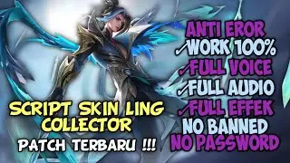 SCRIPT SKIN LING COLLECTOR FULL AUDIO VOICE - NO PASSWORD - PATCH TERBARU - MLBB