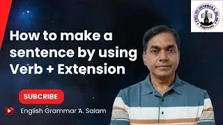How to make a sentence by using - Verb +Extension # English Grammar A. Salam #AbdusSalamMondol