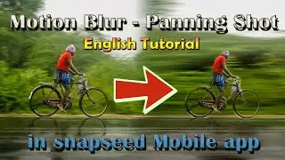 Create PANNING SHOT EFFECT in mobile app edit | SNAPSEED TUTORIAL | Android | iPhone |