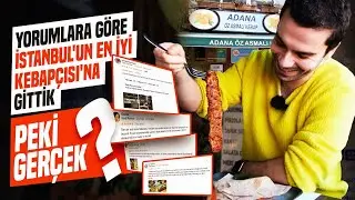 İstanbul'un Yorumlara Göre En İyi Kebapçısına Gittik: Peki Gerçek?