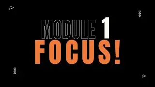 MODULE 1 - FOCUS 