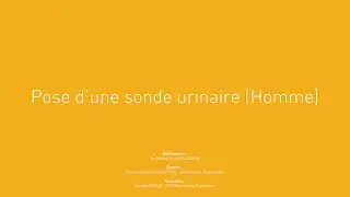 6 - Pose d'une sonde urinaire (homme)