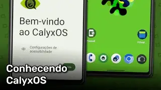 Conhecendo a CalyxOS - Funções, recursos, aplicativos e mais... (Android 14)