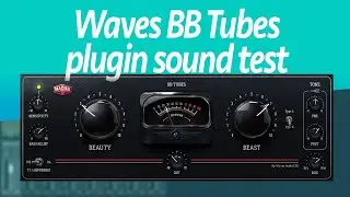 Waves BB Tubes plugin sound test