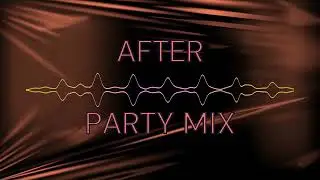 AfterPartyMix - DJCRISSOFFICIAL