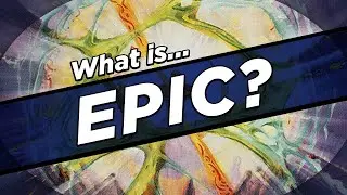 What IS Epic?!