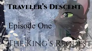 Traveler’s Descent- Episode One [[The King’s Request]] WCUE