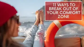 11 Ways To Break Out Of Your Comfort Zone