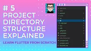Files and Folders Structure Explained | Easy Flutter Tutorial Series For Beginners