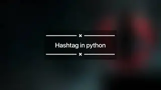 04 - Hashtag in python