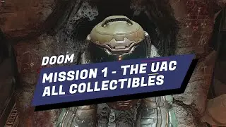 DOOM - Mission 1 The UAC - Collectibles, Secrets, Locations Guide