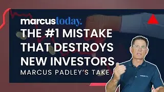 The #1 Mistake That Destroys New Investors | Marcus Padley's Take