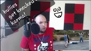 bullies getting knocked out {reaction}