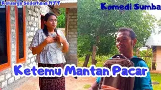 Ketemu mantan pacar || Komedi Sumba