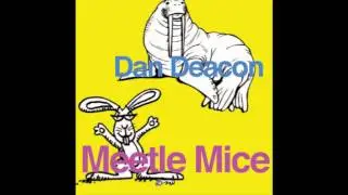 Dan Deacon ~ sdajhgthjk4gtjh4egwfhjdsgvnmxcbf4