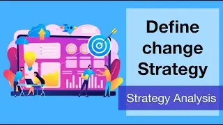 Defining change strategy in strategy analysis | BABOK