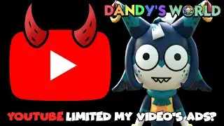 YouTube Limited My Video's Ads?! | Dandy's World