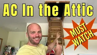 MUST WATCH if Your Air Conditioner is in you Attic