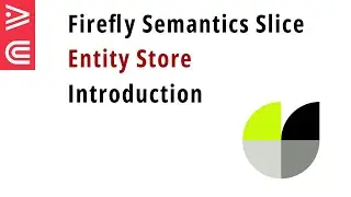 Firefly Semantic Slice Entity Store Guide