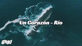 Un corazón- Río /Letra