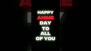 Happy Anime Day to all of you🎉🎉🎉✨✨ #anime #dbs #naruto #ichigo #itachi#sasuke#edit #shortsfeed#short