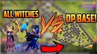 ALL WITCHES VS.OP COC BASE?!!????-Clash Of clans