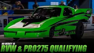 Wednesday RVW & Pro 275 Qualifying - No Mercy 16!