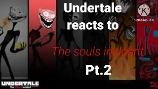 undertale reacts to Souls incident pt.2