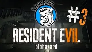 Superspy Plays Resident EVII: Part 3