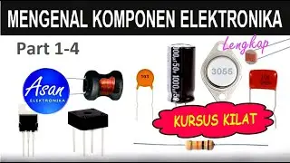 Mengenal Komponen Elektronika Part#1-4 (Cuplikan), Belajar elektronika part1-4, by #asan