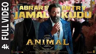 ANIMAL: ABRAR ENTRY - JAMAL KUDU(Full Video) |Ranbir Kapoor,Bobby Deol |Sandeep Vanga |Bhushan K