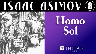 Isaac Asimov 8: Homo Sol
