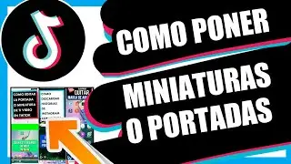 😎 Como PONER MINIATURA (PORTADA) en TIKTOK || FACIL Y RAPIDO || Como editar la portada | TikTok