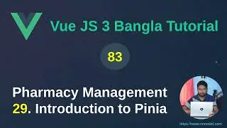 Vue.js 3 Bangla Tutorial: 83. Pharmacy Management Project - 29 Introduction to Pinia