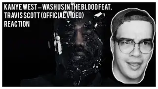 Kanye West –Wash Us In The Blood feat. Travis Scott REACTION